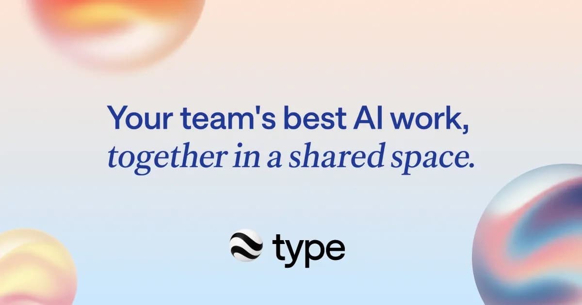 Type — فضای کاری مشترک AI برای تیم‌ها؛ تصویر رسمی og از type.com